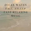 Ocean Waves Fall Asleep Fast Relaxing Music